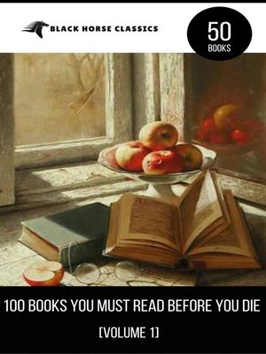 cover image of 100 Books You Must Read Before You Die [volume 1] (Black Horse Classics)